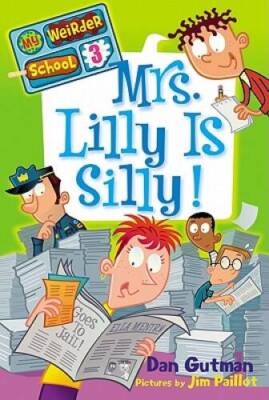 Mrs. Lilly Is Silly! (My Weirder School #3) - Paperback By Gutman, Dan - GOOD