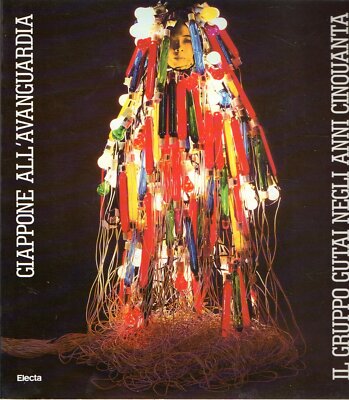 Japan Avantgarde. Die Gutai Gruppe in den 50er Jahren. Ediz. illustriert