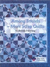Among Friends - More Scrap Quilts, Henning, Brenda