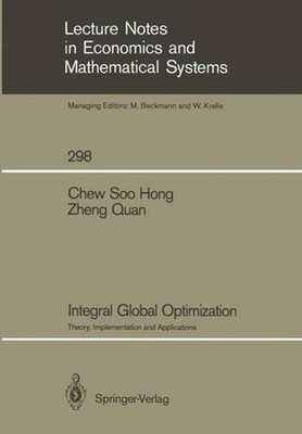 Integral Global Optimization: Theory, Implementation and Applications by Soo H. 