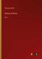 Thomas Arnold | History Of Rome | Taschenbuch | Englisch (2022) | Vol. I