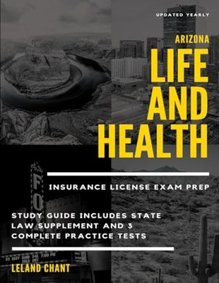 Arizona Life and Health Insurance License Exam Prep: Updated Yearly Study Gu...