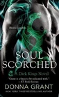 Soul Scorched: A Dragon Romance (Dark Kings) by Grant, Donna