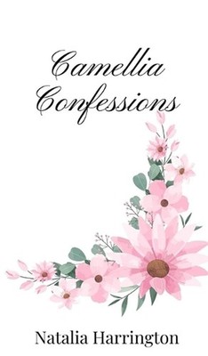 Camellia Confessions by Natalia Harrington Hardcover Book