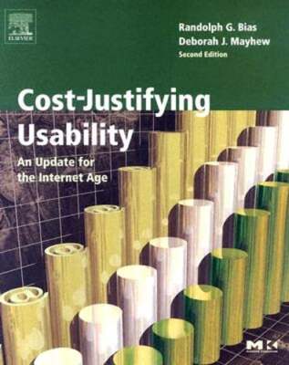 Cost-Justifying Usability: An Update for the Internet Age by Bias: Used