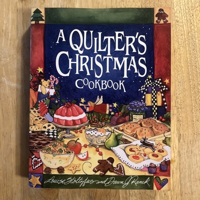 A Quilter s Christmas Cookbook by Stoltzfus and Ranck
