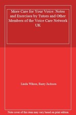 More Care for Your Voice: Notes and Exercises...