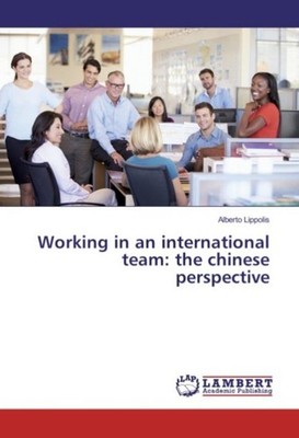 Working in an international team: the chinese perspective Alberto Lippolis