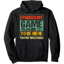 I Paused My Game To Be Here Funny Gamers Men Boys Teens Gift Pullover Hoodie