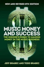 Music Money and Success 8th Edition: The Insider's Guide to Making Money  - GOOD