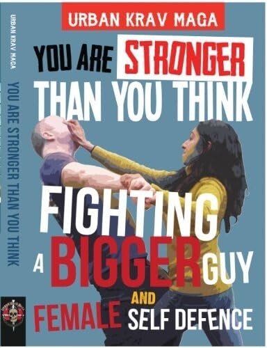 URBAN KRAV MAGA b Stronger Than You Think FIGHT A BIGGER GUY Female Self Defence - Picture 1 of 1