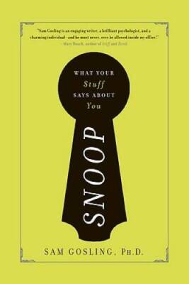 Snoop: What Your Stuff Says About You - Paperback By Gosling, Sam - VERY GOOD