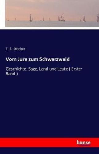 Thumbnail - Vom Jura Zum Schwarzwald Geschichte, Sage, Land Und Leute ( Erster