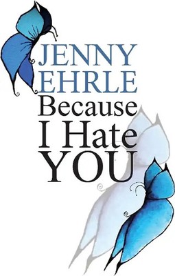 Because I hate you