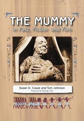 Susan D. Cowie Tom Johnson The Mummy in Fact, Fiction and Film (Taschenbuch)