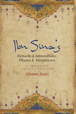 Ibn Sina s Remarks and Admonitions: Physics and Metaphysics: An Analysis a...