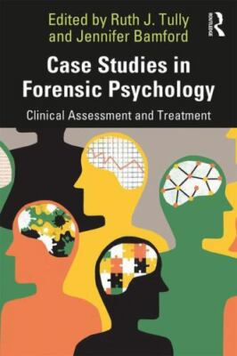Case Studies in Forensic Psychology : Clinical Assessment and Treatment, Pape...