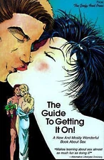 The Guide to Getting It On!: A New and Mostly Wonderful Book about Sex
