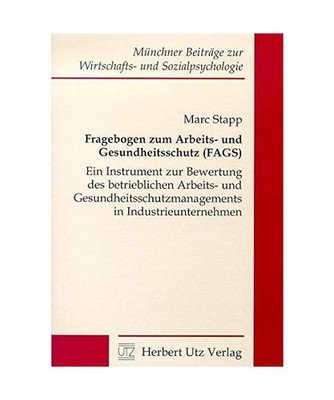 Fragebogen zum Arbeits- und Gesundheitsschutz [FAGS]: Ein Instrument zur Bewertu