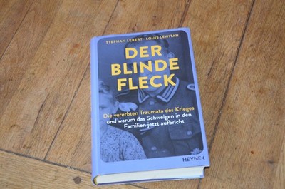 Der blinde Fleck: Die vererbten Traumata des Krieges   Lebert  & Lewithan 2025