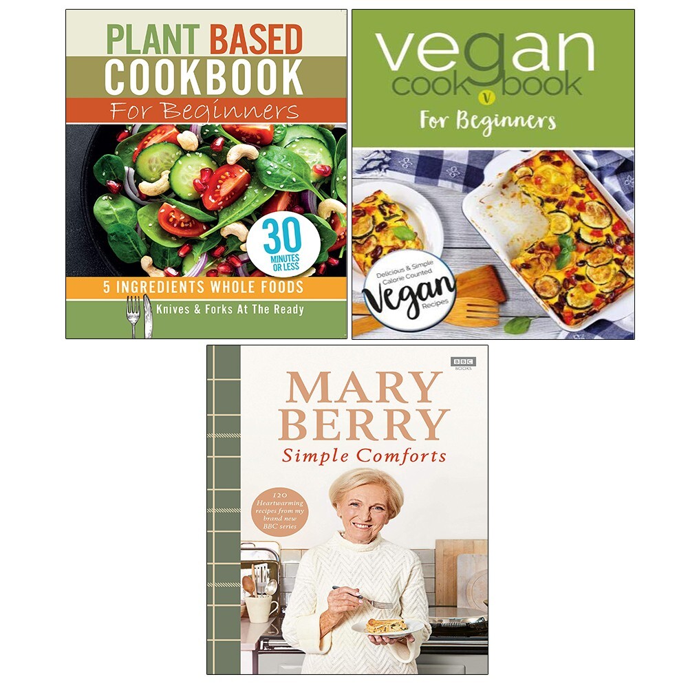 Mary Berry's Simple Comforts, Vegan Cookbook,Plant Based Cookbook 3 Books Set