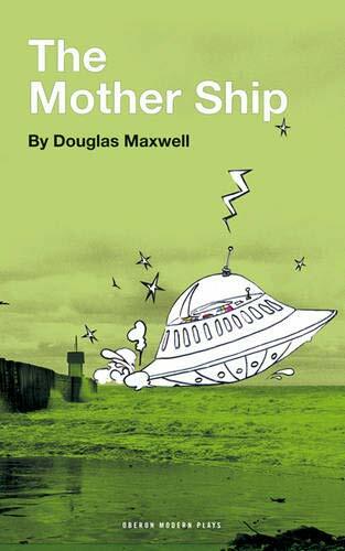 The Mother Ship (Oberon Modern Plays) By Douglas Maxwell - Imagen 1 de 1