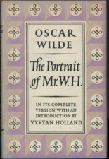 The Portrait of Mr W.H. - Complete Version ; by Oscar Wilde ; 1958 Hardcover