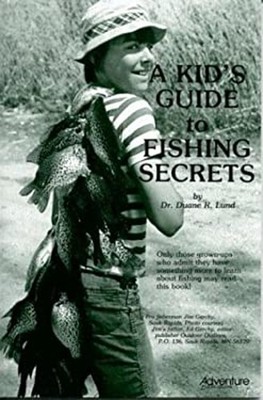 A Kid's Guide to Fishing Secrets Paperback Duane R. Lund