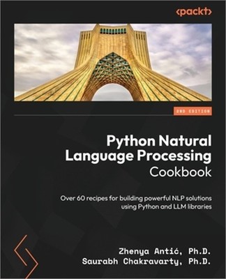 Python Natural Language Processing Cookbook - Second Edition: Over 60 recipes fo