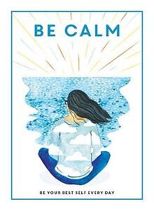 Be Calm: Be Your Best Self Every Day (Be You) von E... | Buch | Zustand sehr gut