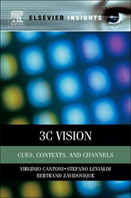 3C Vision: Cues, Context and Channels by Cantoni, Levialdi, Zavidovique New-,