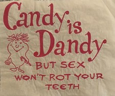 Original Vintage Candy Is Dandy But Sex Won t Rot Your Teeth Iron On Transfer