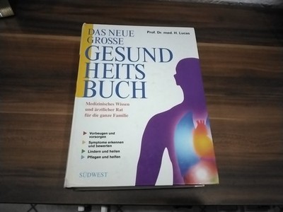 Das neue große Gesundheitsbuch von Prof. Dr. med. H. Lucas