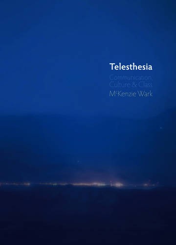 Telesthesia – Communication, Culture and Class Wark Hardback Polity Press