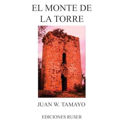 El monte de la torre - Spanish Language paperback NEW Juan Jim�nez Ta 2019