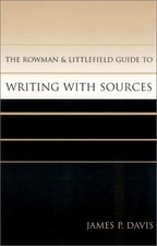 The Rowman & Littlefield Guide to Writing with Sources