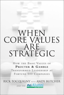 When Core Values Are Strategic: How the Basic Values of Procter & Gamble Tra...