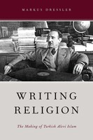 Writing Religion The Making Of Turkish Alevi Islam Markus Dressler Taschenbuch