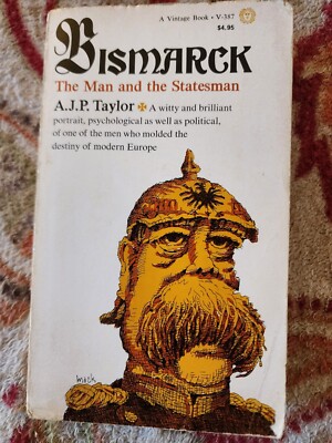 Bismarck : The Man and the Statesman by A. J. P. Taylor (1967)