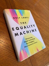 The Equality Machine : Harnessing Digital Technology for a Brighter, More...