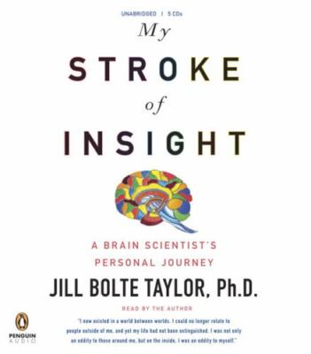 My Stroke of Insight: A Brain Scientist's Personal Journey by Taylor New