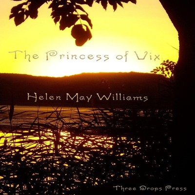 The Princess of Vix Helen May Williams Paperback Lulu Press Inc.