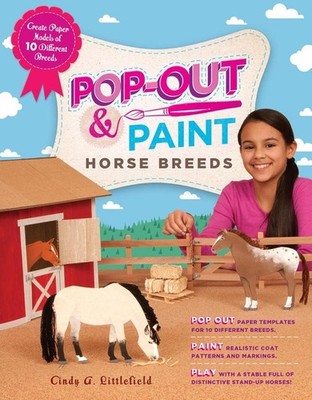 Pop-Out & Paint Horse Breeds: Create Paper Models of 10 Different Breeds by Cind