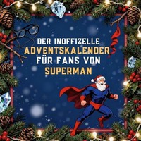 Der Inoffizielle Adventskalender FüR Fans Von Superman David Hofmann