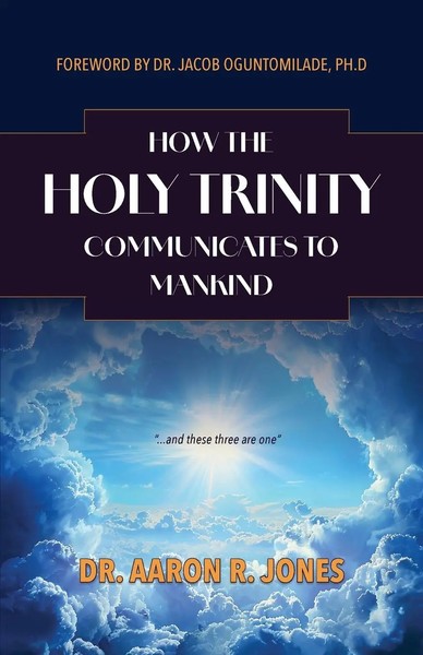 Aaron R Jones | How The Holy Trinity Communication To Mankind | Taschenbuch-image