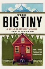The Big Tiny: A Built-It-Myself Memoir - 9780142181799, paperback, Dee Williams