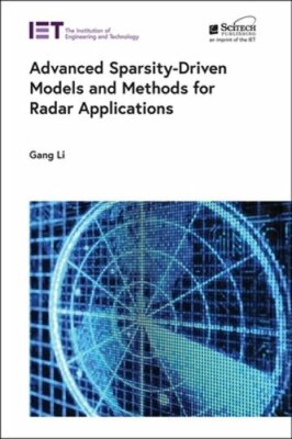 Advanced Sparsity-Driven Models and Methods for Radar Applications by Gang Li