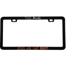 This Beauty Rides Her Own Beast License Plate Frame Funny Car Girl Gift Idea