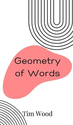 Tim Wood | Geometry of Words | Buch | Englisch (2024) | EAN 9789916881088