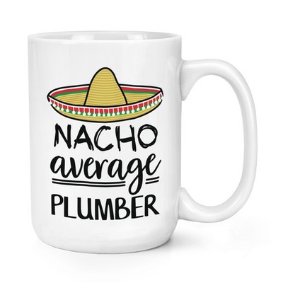 Nacho Average Plumber 15 Unzen großer Becher Tasse bester Favorit Superstar lustig genial
